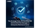 The Strategic Role of a Certified ISO 31000:2018 Risk Manager in Enterprise Risk Governance