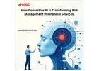 How Generative AI Is Transforming Risk Management in Financial Services.