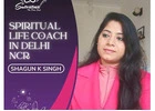 Best Spiritual life coach in Delhi Ncr