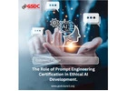 The Role of Prompt Engineering Certification in Ethical AI Development.
