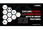 Explore Ethical Hacking Tools with in Brief Features