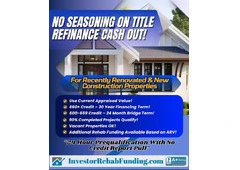 600+ CREDIT – NO SEASONING ON TITLE – REFINANCE CASH OUT INVESTOR FINANCING!