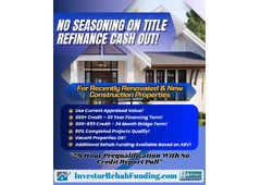 600+ CREDIT – NO SEASONING ON TITLE – REFINANCE CASH OUT INVESTOR FINANCING!
