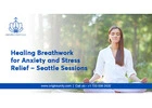 Healing Breathwork for Anxiety and Stress Relief - Seattle Session