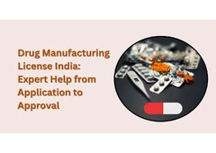 Drug Manufacturing License India: Expert Help from Application to Approval -