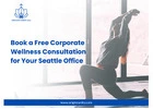 Book a Free Corporate Wellness Consultation for Your Seattle Office