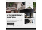 Your Home Deserves the Best Interior Designer in Ghaziabad – Here’s Why!