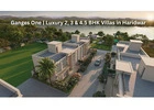 Ganges One | Luxury 2, 3 & 4.5 BHK Villas in Haridwar