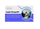 Couples Therapist NYC: Heal, Communicate & Strengthen Your Bond