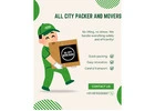 All City Movers Packers – Trusted Guide to Safe Relocation Services
