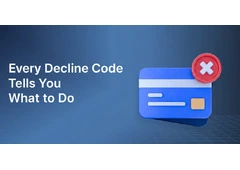 Credit Card Decline Codes Decoded: How to Recover Revenue and Reduce Failed Payments