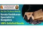 Kerala Vashikaran Specialist in Bangalore