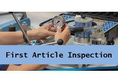 First Article Inspection (FAI) | Propel Glossary