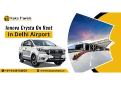 Kaka Travels Offers Innova Crysta on Rent in Delhi Airport for Group Travel