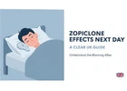 Zopiclone Effects Next Day – A Clear UK Guide