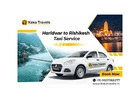 Haridwar to Rishikesh Taxi Service for Comfortable Same Day Travel