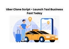 Uber Clone Script - Launch Taxi Business Fast Today