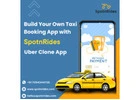 Build Your Taxi Startup with Our Uber Clone App