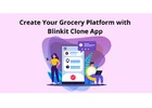 Create Your Grocery Platform with Blinkit Clone App
