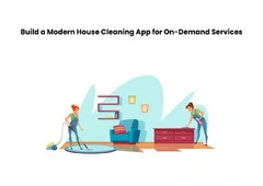Build a Modern House Cleaning App for On-Demand Services