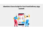 UberEats Clone Script for Fast Food Delivery App Launch