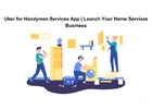 Uber for Handyman Services App | Launch Your Home Services Business