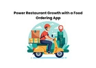 Power Restaurant Growth with a Food Ordering App