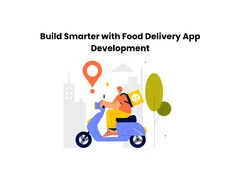 Build Smarter with Food Delivery App Development