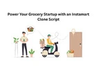 Power Your Grocery Startup with an Instamart Clone Script