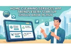 Home Cleaning Services App Trends Every Startup Should Know in 2026