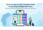 Best Taxi Apps in Italy: Complete Guide to Choosing the Right Uber Clone