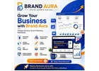 Why Brand Aura is the Right Partner for Business Growth in the Digital Age