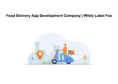 Food Delivery App Development Company | White Label Fox
