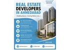 Real Estate Developers in Ahmedabad for End-to-End Property Solutions