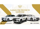Luxury Car Hire in Lucknow for Special Occasions