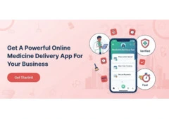 Get a Powerful Online Medicine Delivery App for Your Business