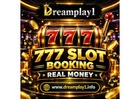 How to Explore 777 Slot Booking Real Money Games Online