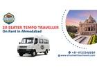 Hire 20 Seater Tempo Traveller in Ahmedabad for Family & Group Travel