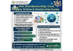 HUL Distributorship: Cost, Apply Online & Dealership Guide