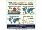 How Agro Commodity Duties Affect International Trade