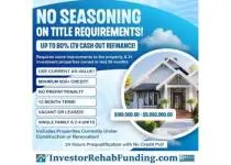 INVESTOR CASH OUT REFINANCE WITH NO SEASONING ON TITLE –UP TO 80% LTV!