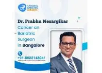 Cancer, Bariatric Specialist in Bangalore