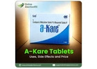 A-Kare Tablets - Uses, Side Effects and Price