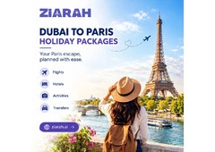 Dubai to Paris Holiday Packages: Plan Your Trip with Ziarah