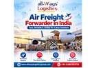Air Freight Forwarder in India for Faster Cargo Movement