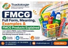 FMCG Full Form, Meaning, Examples & FMCG Products Explained